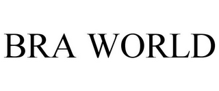 BRA WORLD