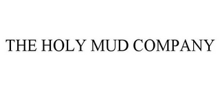 THE HOLY MUD COMPANY