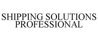 SHIPPING SOLUTIONS PROFESSIONAL