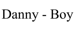 DANNY - BOY
