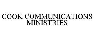 COOK COMMUNICATIONS MINISTRIES