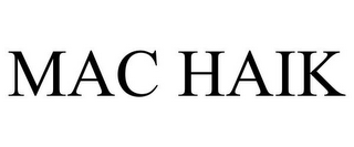 MAC HAIK