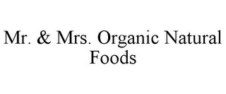 MR. & MRS. ORGANIC NATURAL FOODS