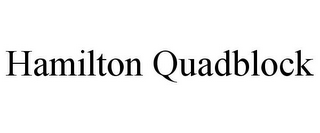 HAMILTON QUADBLOCK