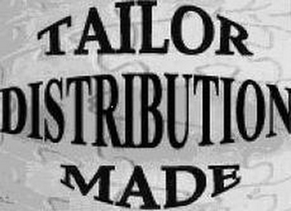 TAILOR DISTRIBUTION MADE