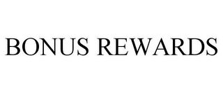 BONUS REWARDS