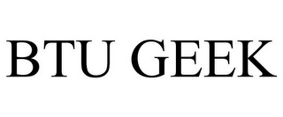 BTU GEEK