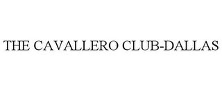 THE CAVALLERO CLUB-DALLAS