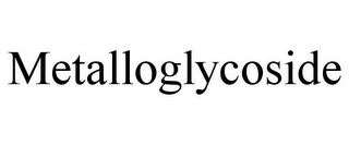 METALLOGLYCOSIDE