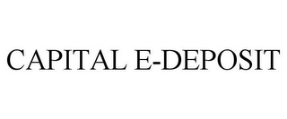 CAPITAL E-DEPOSIT