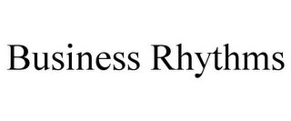 BUSINESS RHYTHMS