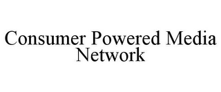 CONSUMER POWERED MEDIA NETWORK