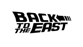 BACK TO THE EAST