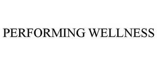 PERFORMING WELLNESS