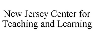 NEW JERSEY CENTER FOR TEACHING AND LEARNING