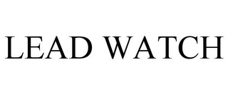 LEAD WATCH