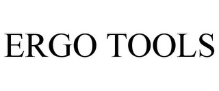 ERGO TOOLS