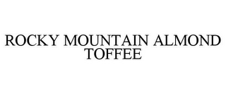 ROCKY MOUNTAIN ALMOND TOFFEE