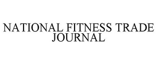 NATIONAL FITNESS TRADE JOURNAL