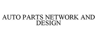 AUTO PARTS NETWORK AND DESIGN