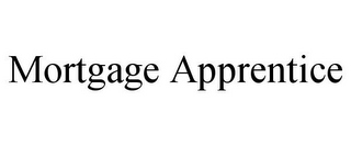 MORTGAGE APPRENTICE