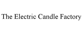 THE ELECTRIC CANDLE FACTORY