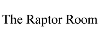 THE RAPTOR ROOM