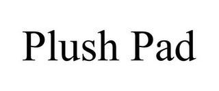 PLUSH PAD