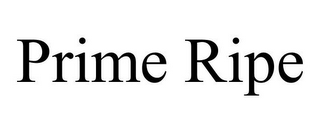 PRIME RIPE