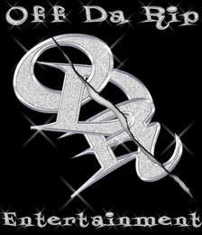 OFF DA RIP ODR ENTERTAINMENT