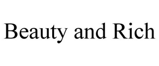 BEAUTY AND RICH