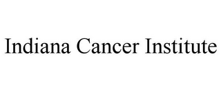 INDIANA CANCER INSTITUTE