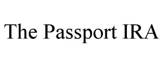 THE PASSPORT IRA