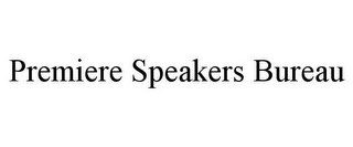 PREMIERE SPEAKERS BUREAU