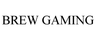 BREW GAMING