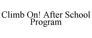 CLIMB ON! AFTER SCHOOL PROGRAM