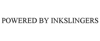 POWERED BY INKSLINGERS