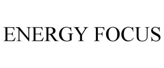 ENERGY FOCUS