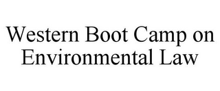 WESTERN BOOT CAMP ON ENVIRONMENTAL LAW