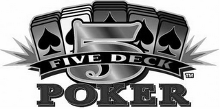 5 FIVE DECK POKER