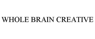 WHOLE BRAIN CREATIVE