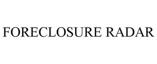 FORECLOSURE RADAR