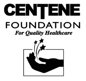 CENTENE FOUNDATION FOR QUALITY HEALTHCARE