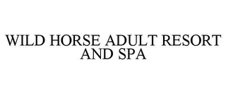 WILD HORSE ADULT RESORT AND SPA