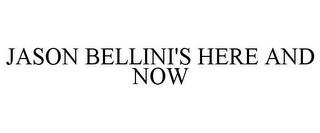 JASON BELLINI'S HERE AND NOW