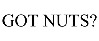 GOT NUTS?