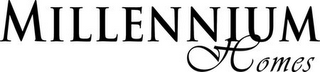 MILLENNIUM HOMES
