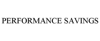 PERFORMANCE SAVINGS