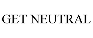 GET NEUTRAL