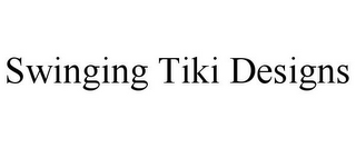SWINGING TIKI DESIGNS